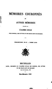 Cover of: Mémoires couronnés et autres mémoires ... by Académie Royale des Sciences, des lettres et des beaux-arts de Belgique, Académie Royale des Sciences, des lettres et des beaux-arts de Belgique