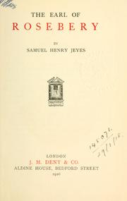 Cover of: The Earl of Rosebery. by S. H. Jeyes