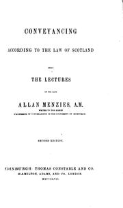 Cover of: Conveyancing according to the law of Scotland: being the lectures of the late Allan Menzies ...