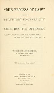 Cover of: Due process of law: in relation to statutory uncertainty and constructive offences, giving much needed enlightenment to legislators bar and bench.