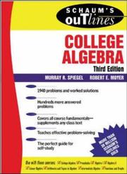 Cover of: Schaum's Outline of College Algebra, 3/e (Schaum's Outlines) by Robert Moyer, Murray R. Spiegel