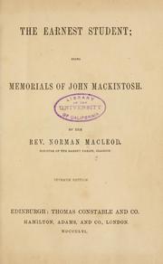 Cover of: The earnest student: being Memorials of John Mackintosh.