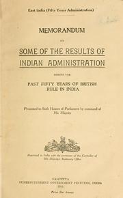 Cover of: East India (fifty years administration): memorandum on some of the results of Indian administration during the past fifty years of British rule in India