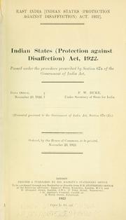 Cover of: East India: <Indian states (protection against disaffection) act, 1922> ... passed under the procedure prescribed by section 67B of the Government of India act.