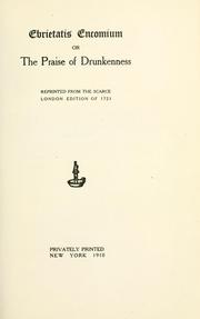 Cover of: Ebrietatis encomium: or, The praise of drunkeness.