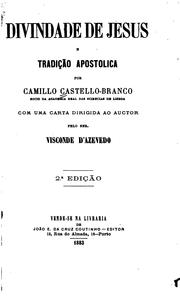 Cover of: Divindade de Jesus, e Tradição apostolica. Com uma carta dirigida ao auctor pelo Snr. visconde d ... by Camilo Castelo Branco