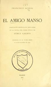 Cover of: amigo manso: adaptación escénica en tres actos de la novela del mismo título de Pérez Galdós