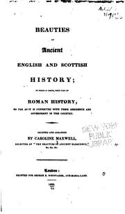 Beauties of Ancient English and Scottish History: To which is Added, Some Part of Roman History ... by Caroline Maxwell