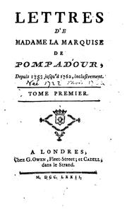 Cover of: Lettres de Madame la marquise de Pompadour,: depuis MDCCLIII jusqu'à MDCCLXII inclusivement. ... by Jeanne Antoinette Poisson Pompadour