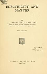 Cover of: Electricity and matter. by Sir J. J. Thomson