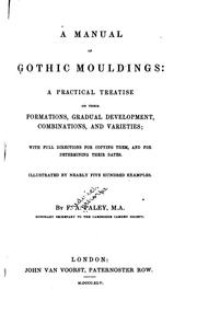 Cover of: A Manual of Gothic Moldings: A Practical Treatise on Their Formation ... by Frederick Apthorp Paley