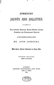 Cover of: Jorrocks' Jaunts and Jollities: The Hunting, Shooting, Racing, Driving ...