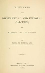 Cover of: Elements of the differential and integral calculus by James M. Taylor, James M. Taylor