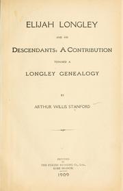 Cover of: Elijah Longley and his descendants by Arthur Willis Stanford