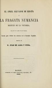 Cover of: ngel salvador de España, o, La fragata Numancia después de la victoria: loa en un acto y en verso