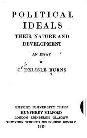 Cover of: Political Ideals, Their Nature and Development: An Essay by Cecil Delisle Burns