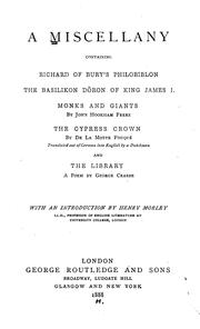 Cover of: A Miscellany Containing: Richard of Bury's Philobiblon, the Basilikon Do?ron of King James I.