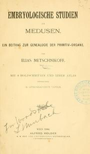 Cover of: Embryologische Studien an Medusen.: Ein Beitrag zur Genealogie der Primitiv-organe.