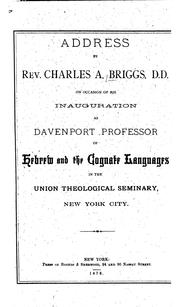 Cover of: Address by Rev. Charles A. Briggs, D.D.: On Occasion of His Inauguration as ... by Charles Augustus Briggs, Charles Augustus Briggs