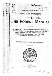 The Forest Manual Containing the Forest Act (no. 1148), Extracts from Other Laws of the ... by Philippines Bureau of Forestry, Bureau of Forestry, Philippines