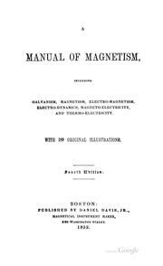 Cover of: A Manual of Magnetism, Including Galvanism: Magnetism, Electro-magnetism, Electro-dynamics ...