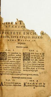 Cover of: [Epicteti stoici philosophi Encheiridion: item Cebetis Thebani Tabula, de vita humana prudenter instituenda. Accessere, Simplicij in eundem Epicteti libellum doctissima scholia, Arriani commentariorum de Epicteti disputationibus libri quatuor. Item, nonnulla eiusdem argumenti in studiosorum gratiam