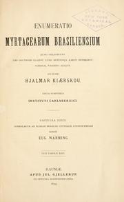 Cover of: Enumeratio Myrtacearum Brasiliensium quas collegerunt viri doctissimi Glaziou, Lund, Mendona, Raben, Reinhardt, Schenck, Warming aliique. by Hjalmar Kiaerskou