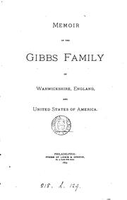 Cover of: Memoir of the Gibbs family of Warwickshire, England, and United States of America