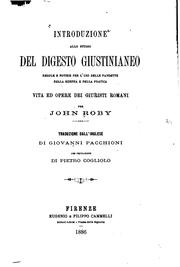 Introduzione allo studio del Digesto giustinianeo: regole e notizie per l .. by Henry John Roby