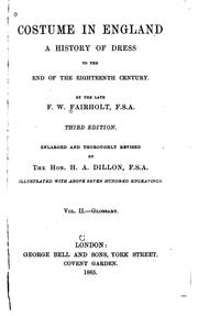 Cover of: Costume in England: A History of Dress to the End of the Eighteenth Century by Frederick William Fairholt