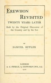 Cover of: Erewhon revisited twenty years later both by the original discoverer of the country and by his son | Samuel Butler