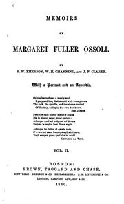 Cover of: Memoirs of Margaret Fuller Ossoli by Margaret Fuller , Ralph Waldo Emerson, William Henry Channing, James Freeman Clarke