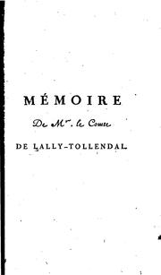 Cover of: Mémoire de m. le comte de Lally-Tollendal: ou Seconde lettre a ses commettans