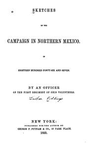 Cover of: Sketches of the campaign in northern Mexico: in eighteen hundred forty-six and seven
