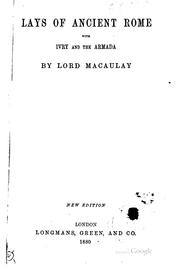 Cover of: Lays of Ancient Rome, with Ivry, and The Armada by Thomas Babington Macaulay