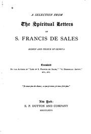 A Selection from the Spiritual Letters of S. Francis de Sales, Bishop and ... by Francis, H. L . Sidney Lear