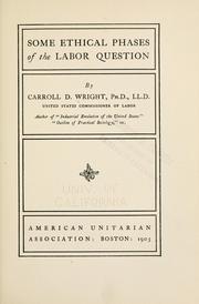 Cover of: Some ethical phases of the labor question by Carroll Davidson Wright, Carroll Davidson Wright