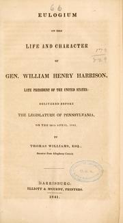 Cover of: Eulogium on the life and character of Gen. William Henry Harrison ...