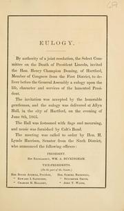 Cover of: Eulogy of Abraham Lincoln: before the General Assembly of Connecticut, at Allyn Hall, Hartford, Thursday, June 8th, 1865