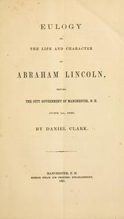 Cover of: Eulogy on the life and character of Abraham Lincoln: before the city government of Manchester, N.H. June 1st, 1865