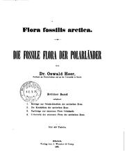 Flora fossilis Arctica: Die fossile Flora der Polarländer. by Oswald Heer