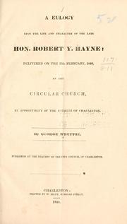Cover of: A eulogy upon the life and character of the late Hon. Robert Y. Hayne by George McDuffie