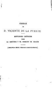 Estudios críticos sobre la historia y el derecho de Aragón by Vicente de la Fuente
