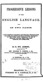 Cover of: Progressive Lessons in the English Language: In Two Parts. A New System of Teaching the Spelling ...