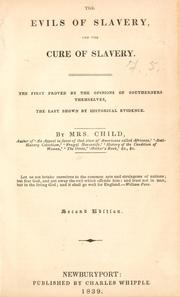 The evils of slavery, and the cure of slavery by l. maria child, Lydia Maria 1802-1880 Child