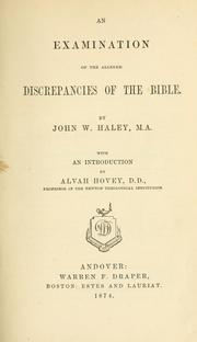 Cover of: An examination of the alleged discrepancies of the Bible by John Wesley Haley