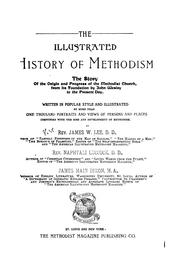 Cover of: The Illustrated History of Methodism: The Story of the Origin and Progress of the Methodist ...