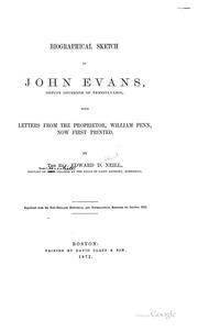 Cover of: Biographical Sketch of John Evans: With Letters from Its Proprietor, William Penn, Now First Printed by Edward D. Neill, William Penn