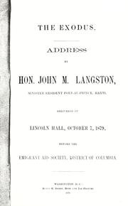 Cover of: The exodus: address by Hon. John M. Lanston, minister resident Port-au-Prince, Hayti, delivered at Lincoln Hall, October 6, 1879 before the Emigrant Aid Society, District of Columbia.