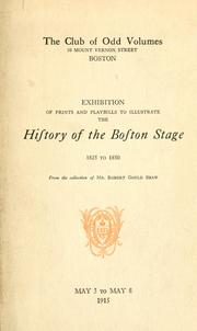 Cover of: Exhibition of prints and playbills to illustrate the history of the Boston stage, 1825-1850 | Club of Odd Volumes.